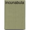 Incunabula door Anna Nicholas