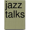 Jazz Talks door Alper Mazman