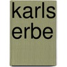 Karls Erbe door Rolf W. Kops