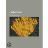 L'h Ritage door Rodolphe T. Pffer
