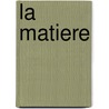 La Matiere door Anna Claybourne
