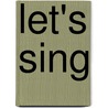 Let's Sing door Mark Carthew