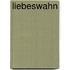 Liebeswahn