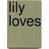 Lily Loves