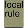 Local Rule door Stephanie Pezard