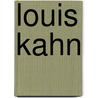 Louis Kahn door Louis I. Kahn