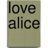 Love Alice door Nataly Elisabeth Savina