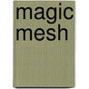 Magic Mesh by Suzanne McNeill