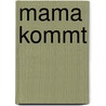 Mama kommt door Blüthgen Viktor