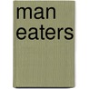 Man Eaters door Linda Kay Silva