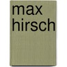 Max Hirsch by Wolfgang Ayaß