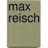 Max Reisch door Horst Christoph