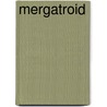Mergatroid by Raymond Walter Seibert