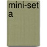 Mini-Set A
