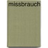 Missbrauch
