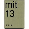 Mit 13 ... door Jürgen Johannes Platz