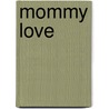Mommy Love door Gary Bower