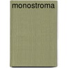Monostroma door Felix Bast