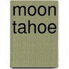 Moon Tahoe door Anne Marie Brown