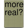 More Real? door Susan Armstrong