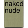 Naked Nude door Frances Borzello