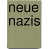 Neue Nazis by Toralf Staud