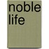 Noble Life