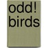 Odd! Birds