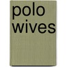 Polo Wives door Cork Millner