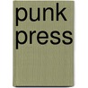 Punk Press door Vincent Berniere