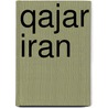 Qajar Iran door Nikki R. Keddie