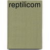Reptilicom door R. Merial Martin