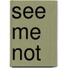 See Me Not door R. Al Laplaine