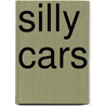 Silly Cars by Melissa Abramovitz