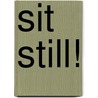 Sit Still! door Nancy Carlson