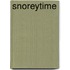 Snoreytime