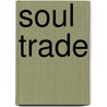 Soul Trade by Caitlin Kittredge