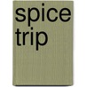 Spice Trip door Stevie Parle