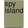 Spy Island by Sophie Schiller