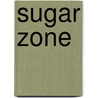 Sugar Zone door Mary MacKey