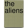 The Aliens door Annie Baker