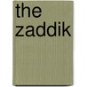 The Zaddik door Samuel Dresner