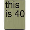 This Is 40 door Judd Apatow