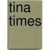 Tina Times door Kimberly Moore