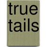 True Tails by J.H. Soeder