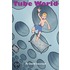 Tube World