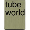 Tube World door David Swanson
