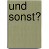 Und sonst? by Alexander Kostinskij
