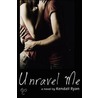 Unravel Me door Tahereh Mafi