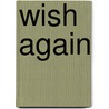 Wish Again door Deby Adair